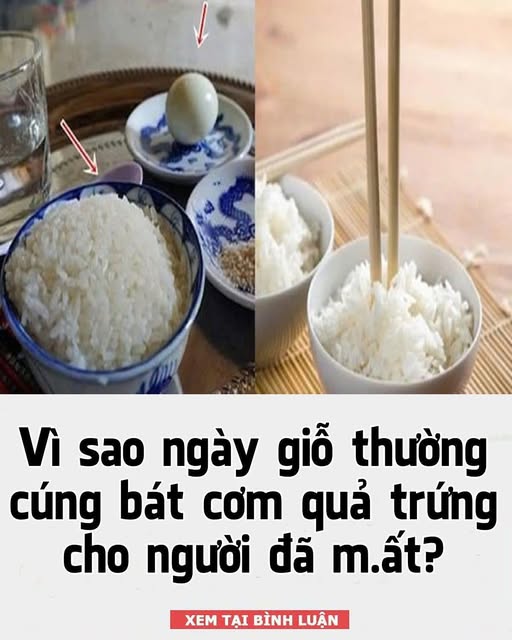 Vì sao ngày giỗ thường cúng bát cơm quả trứng?